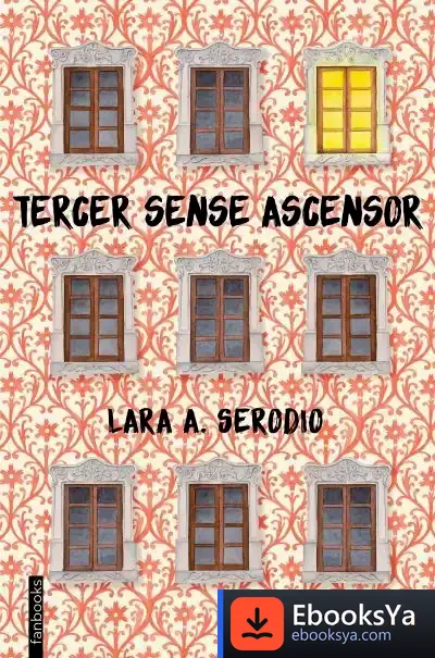Descargar Tercer Sense Ascensor de Lara Alejandra Serodio Rodríguez