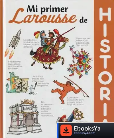 Descargar Mi Primer Larousse De Historia