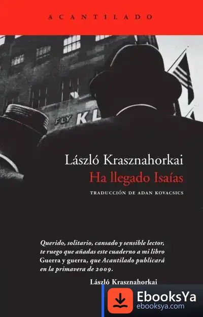 Descargar Ha Llegado Isaías de László Krasznahorkai