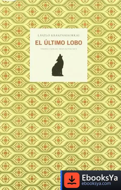 Descargar Ultimo Lobo,El de László Krasznahorkai