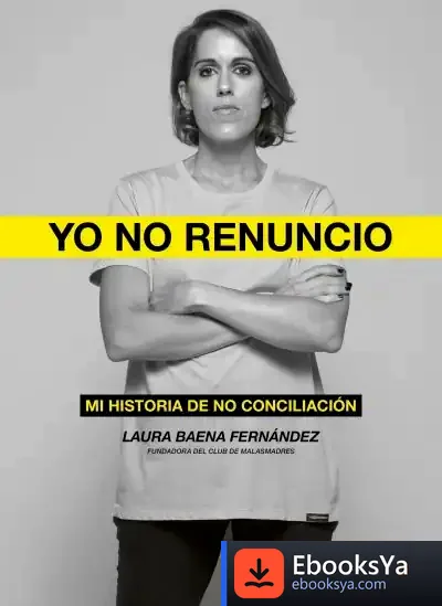 Descargar Yo No Renuncio de Laura Baena Fernández