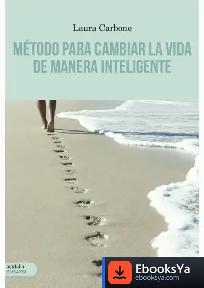 Descargar Método Para Cambiar La Vida De Manera Inteligente de Laura Carbone