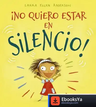 Descargar ¡No Quiero Estar En Silencio! de Laura Ellen Anderson