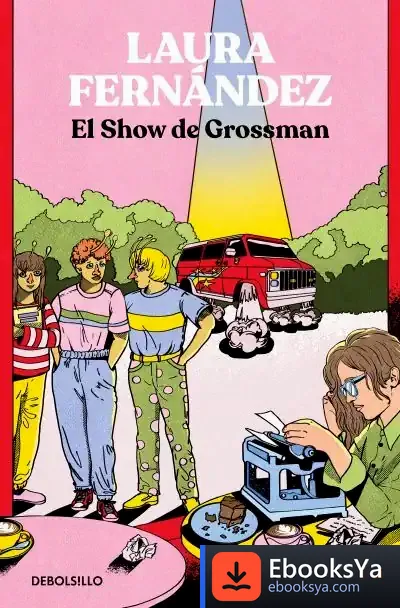 Descargar El Show De Grossman de Laura Fernández