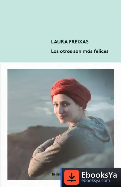 Descargar Los Otros Son Más Felices de Laura Freixas