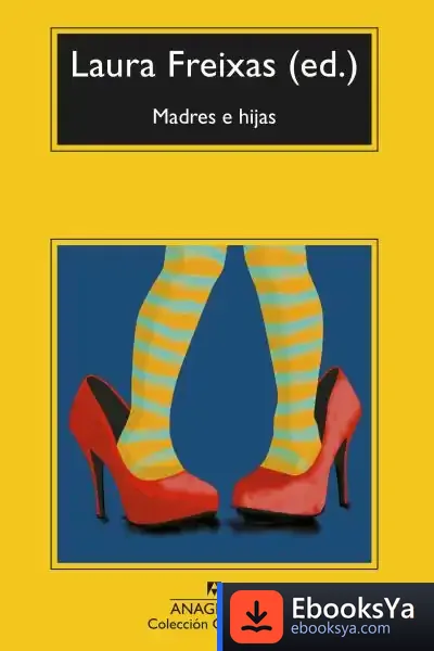 Descargar Madres E Hijas de Laura Freixas
