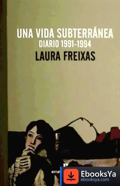 Descargar Una Vida Subterránea de Laura Freixas