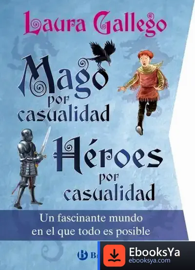 Descargar Mago Por Casualidad. Héroes Por Casualidad de Laura Gallego García