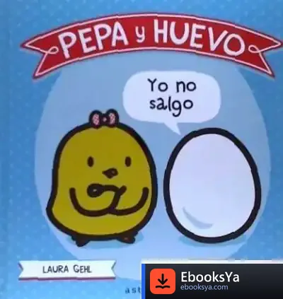 Descargar Pepa Y Huevo. ¡Yo No Salgo!