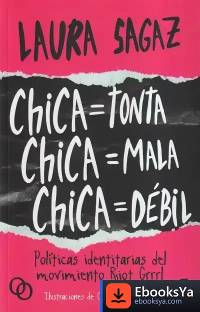 Descargar Chica = Tonta, Chica = Mala, Chica = Débil de Laura Sagaz