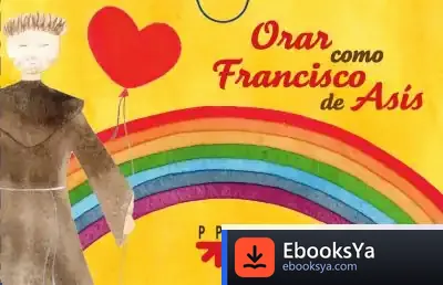 Descargar Orar Como Francisco De Asís de Laura Simone Herbstsommer