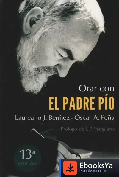 Descargar Orar Con El Padre Pío de Laureano J. Benítez Grande-caballero