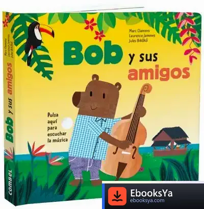 Descargar Bob Y Sus Amigos (+3 Años) de Laurence Jammes