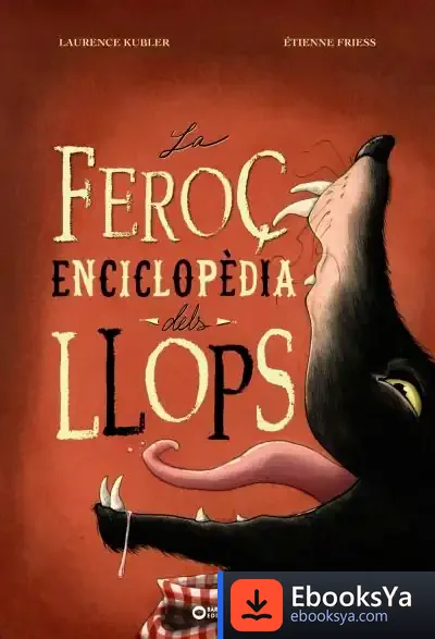Descargar La Feroç Enciclopèdia Dels Llops de Laurence Kubler