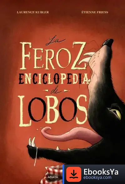 Descargar La Feroz Enciclopedia De Lobos de Laurence Kubler
