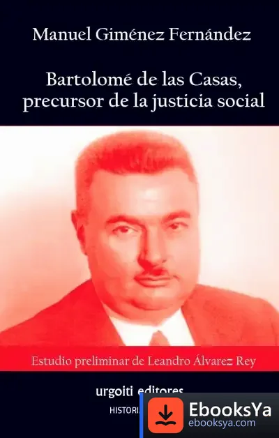 Descargar Bartolomé De Las Casas, Precursor De La Justicia Social de Leandro Álvarez Rey