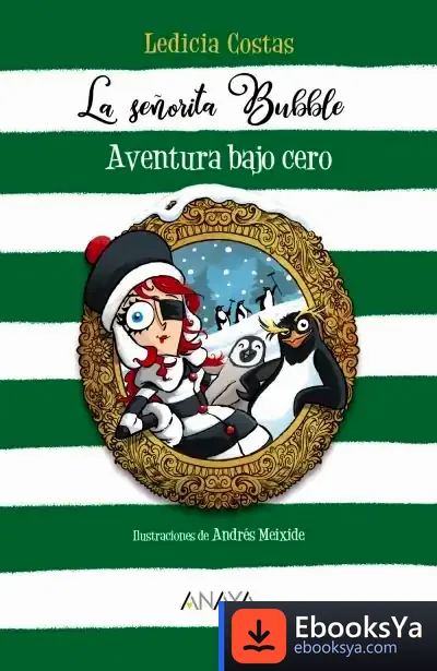 Descargar La Señorita Bubble: Aventura Bajo Cero de Ledicia Costas