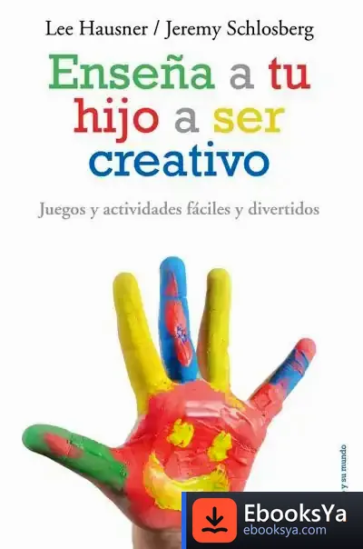Descargar Enseña A Tu Hijo A Ser Creativo
