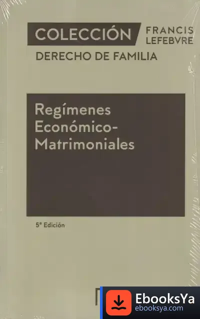 Descargar Regímenes Económico-Matrimoniales 5ª Edc de Lefebvre-el Derecho