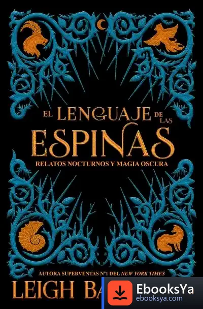 Descargar El Lenguaje De Las Espinas de Leigh Bardugo