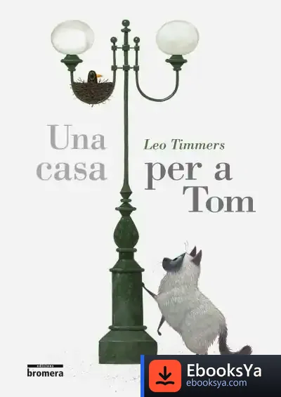Descargar Una Casa Per A Tom de Léo Timmers