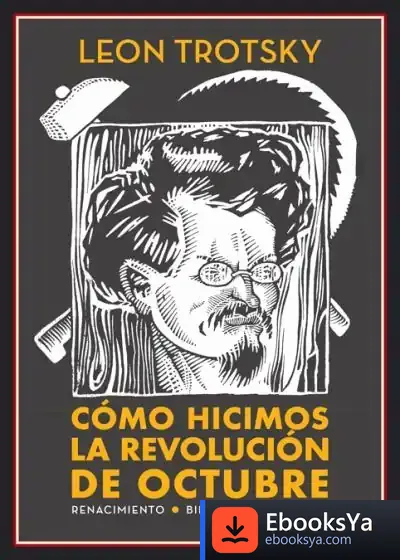 Descargar Cómo Hicimos La Revolución De Octubre de Leon Trotsky