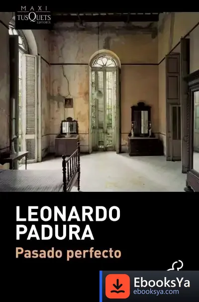 Descargar Pasado Perfecto de Leonardo Padura