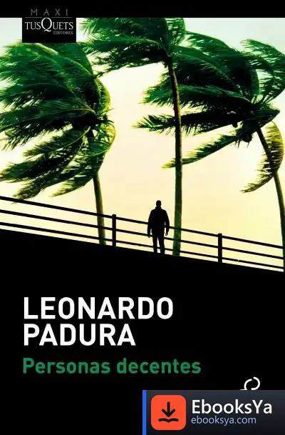 Descargar Personas Decentes de Leonardo Padura