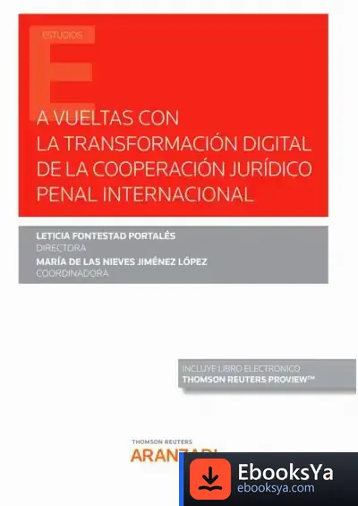 Descargar A Vueltas Con La Transformación Digital De La Cooperación Jurídico Penal Internacional de Leticia Fontestad Portalés