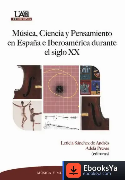 Descargar Música, Ciencia Y Pensamiento En España E Iberoamérica Durante El Siglo Xx de Leticia Sánchez de Andrés
