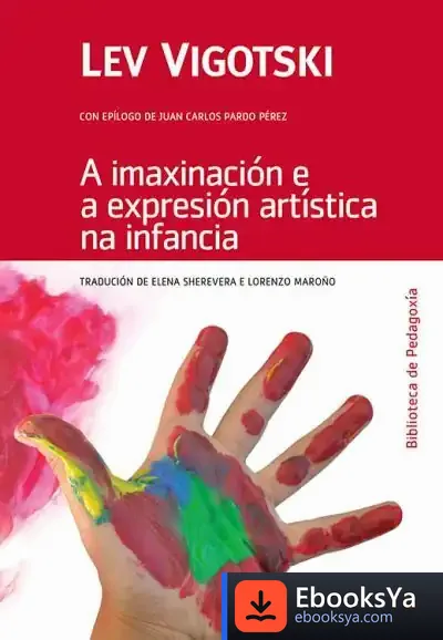 Descargar A Imaxinación E A Expresión Artística Na Infancia de Lev Semenovich Vigotsky