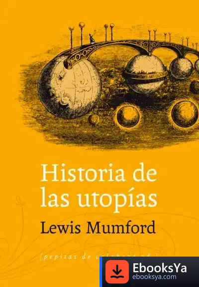 Descargar Historia De Las Utopías de Lewis Mumford