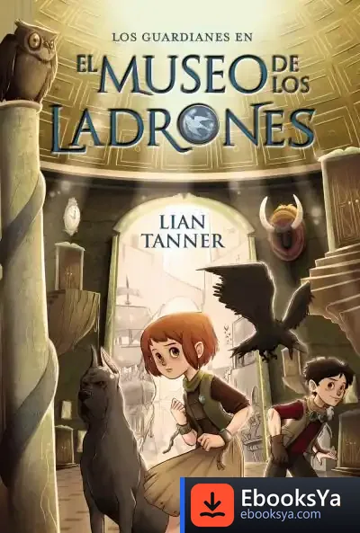 Descargar Los Guardianes 1. El Museo De Los Ladrones