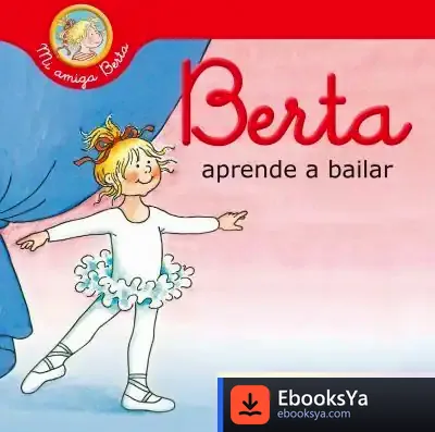 Descargar Berta Aprende A Bailar (Mi Amiga Berta)
