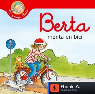 Descargar Berta Monta En Bici (Mi Amiga Berta) de Liane Schneider