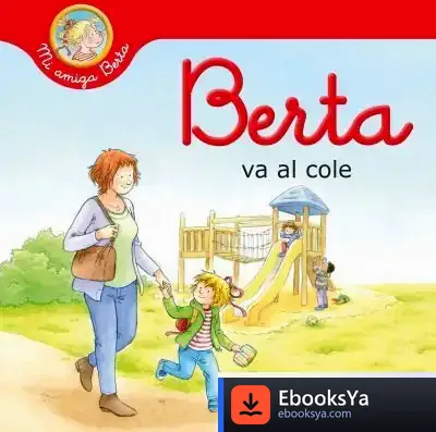 Descargar Berta Va Al Cole de Liane Schneider