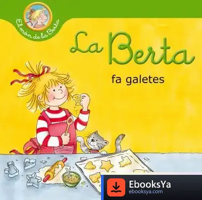 Descargar La Berta Fa Galetes (El Món De La Berta) de Liane Schneider