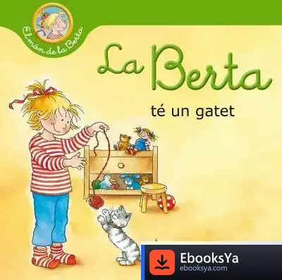 Descargar La Berta Té Un Gatet (El Món De La Berta) de Liane Schneider