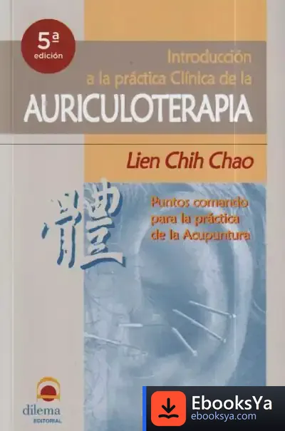 Descargar Introducción A La Práctica Clinica De La Auriculoterapia de Lien Chih Chao