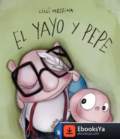 Descargar El Yayo Y Pepe de Lilli Messina