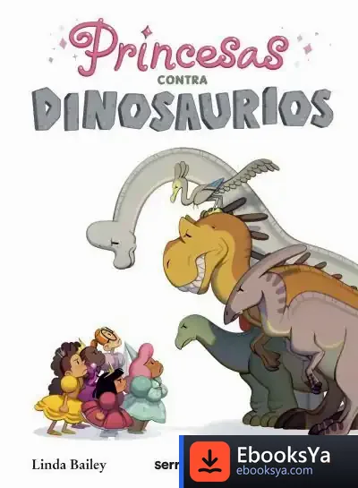 Descargar Princesas Contra Dinosaurios de Linda Bailey