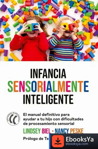 Descargar Infancia Sensorialmente Inteligente de Lindsey Biel