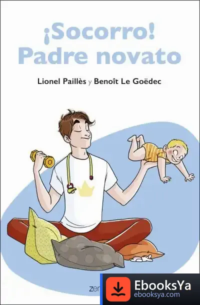 Descargar ¡Socorro! Padre Novato de Lionel Paillès