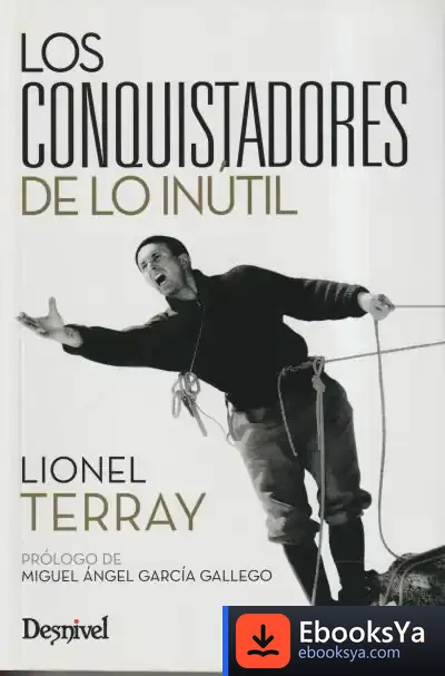 Descargar Los Conquistadores De Lo Inútil: De Los Alpes Al Annapurna de Varios Autores