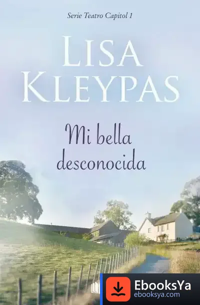 Descargar Mi Bella Desconocida (Teatro Capitol 1) de Lisa Kleypas