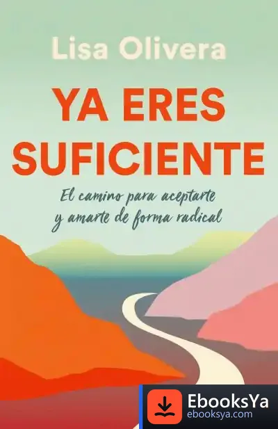 Descargar Ya Eres Suficiente de Lisa Olivera
