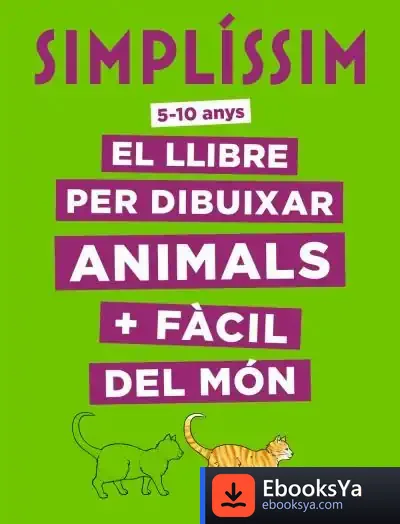 Descargar Simplíssim. El Llibre Per Dibuixar Animals + Fàcil Del Món de Lise Herzog