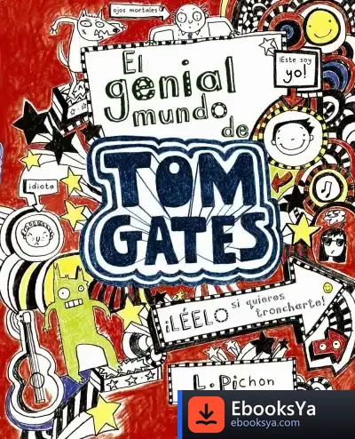 Descargar El Genial Mundo De Tom Gates de Liz Pichon