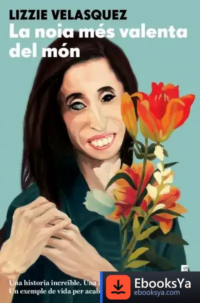 Descargar La Noia Més Valenta Del Món de Lizzie Velásquez