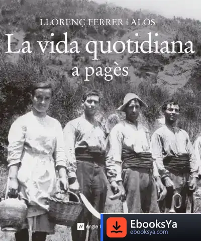 Descargar La Vida Quotidiana A Pagès de Llorenç Ferrer I Alòs